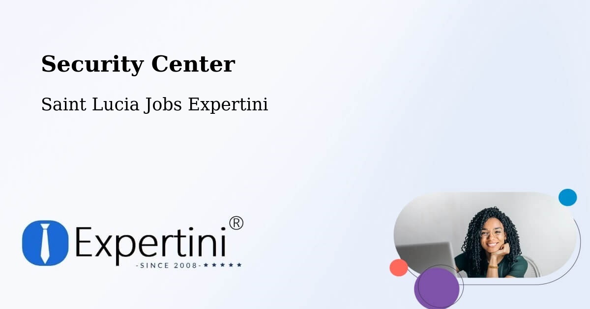 Security & Compliance – Rameau - Saint Lucia Jobs Expertini